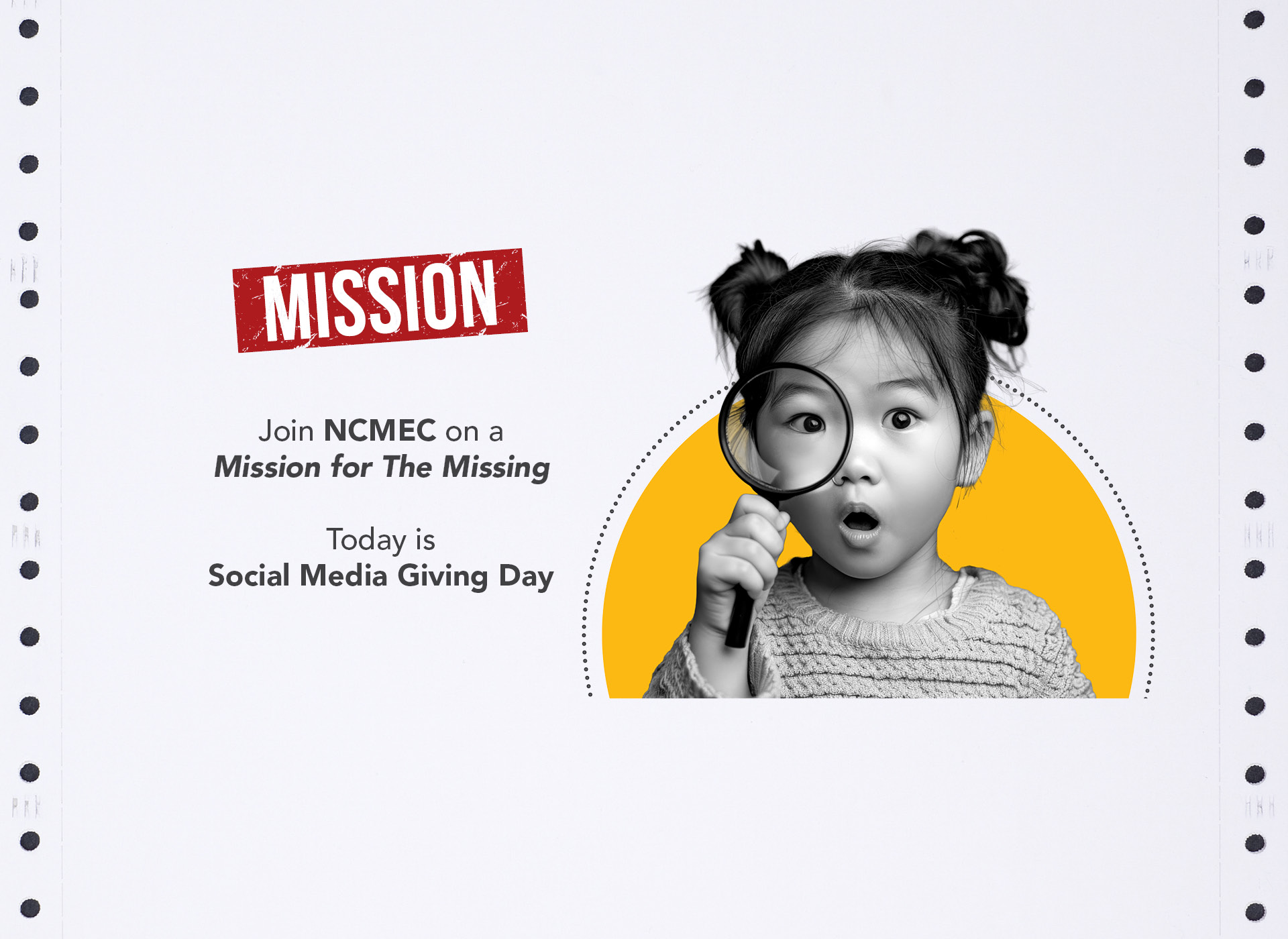 little girl holds microscope; text: mission: join ncmec on a mission for the missing. today is social media giving day. 