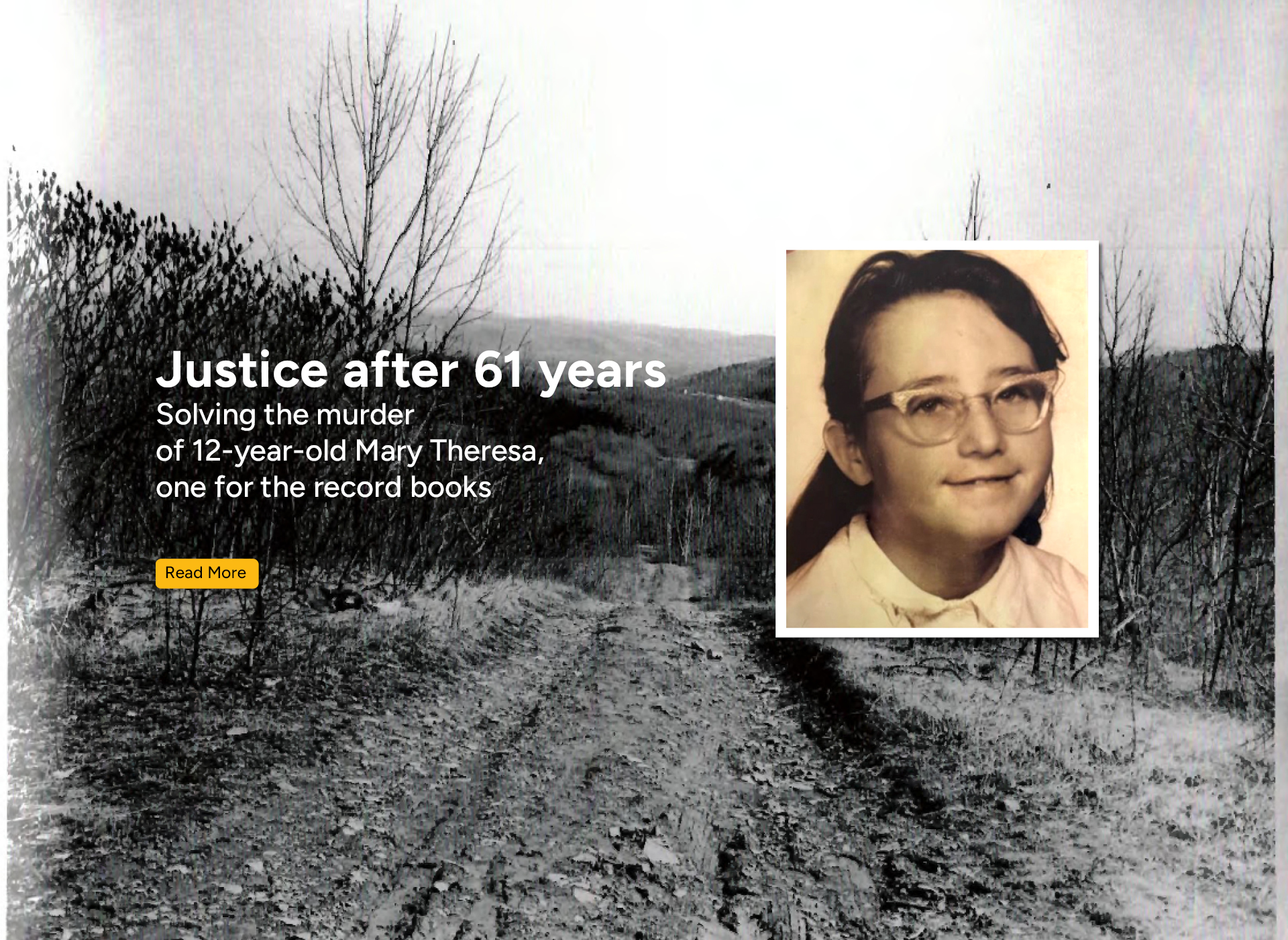 black and white photo of dirt road, school picture of mary with dark hair, glasses, smiling